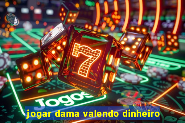 jogar dama valendo dinheiro